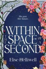 Within the Space of a Second af Elise Helliwell