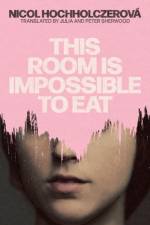 This Room Is Impossible to Eat af Nicol Hochholczerova