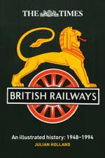 The Times British Railways af Julian Holland
