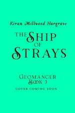 Geomancer: The Ship of Strays af Kiran Millwood Hargrave