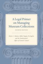 A Legal Primer on Managing Museum Collections - Fourth Edition af Marie C. (Marie C. Malaro) Malaro