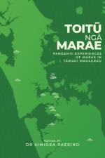 Toitu Nga Marae af Dr Kimiora Raerino