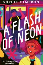 A Flash of Neon af Sophie Cameron