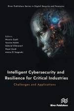 Intelligent Cybersecurity and Resilience for Critical Industries: Challenges and Applications