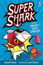 Supershark and the Sneaky Ship Sinkers af Russell Punter