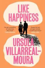 Like Happiness af Ursula Villarreal-Moura