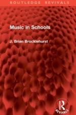 Music in Schools af J. Brian Brocklehurst