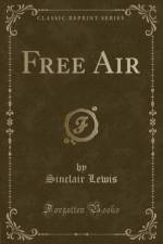 Free Air (Classic Reprint) af Sinclair Lewis