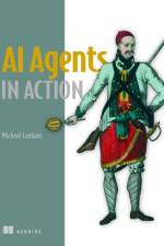 AI Agents in Action af Micheal Lanham