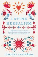 Latine Herbalism af Iosallev Castaneda
