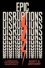 Epic Disruptions af Scott D. Anthony