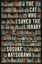 The Cat Who Saved the Library af Sosuke Natsukawa