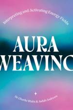 Aura Weaving af Charlie Watts