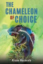 The Chameleon of Choice af Alison Huckvale