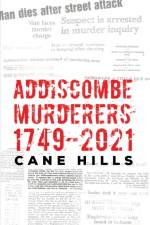 Addiscombe Murderers 1749–2021 af Cane Hills