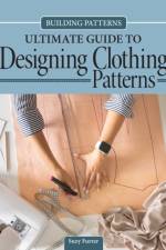 Building Patterns: Ultimate Guide to Designing Patterns for Clothing af Suzy Furrer