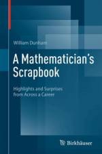 A Mathematician's Scrapbook af William Dunham