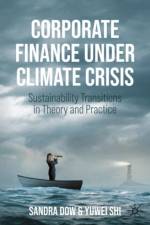 Corporate Finance Under Climate Crisis af Sandra Dow