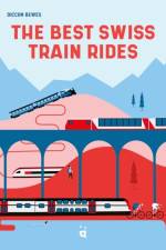 The Best Swiss Train Rides af Diccon Bewes
