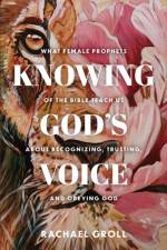 Knowing God's Voice af Rachael Groll