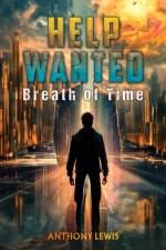Help Wanted: Breath of Time af Anthony Lewis