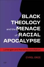 Black Theology and the Menace of Racial Apocalypse af Cyril Orji