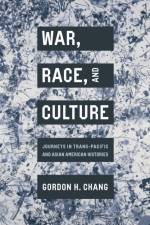 War, Race, and Culture af Gordon H. Chang