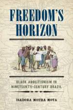 Freedom's Horizon af Isadora Moura Mota