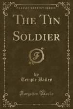 The Tin Soldier (Classic Reprint) af Temple Bailey