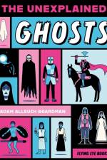 The Unexplained: Ghosts af Adam Allsuch Boardman