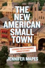 The New American Small Town af Jennifer Mapes