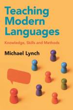 Teaching Modern Languages af Michael (University of Edinburgh) Lynch
