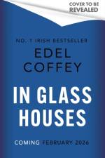 In Glass Houses af Edel Coffey