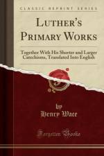 Luther's Primary Works af Henry Wace