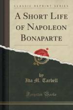 A Short Life of Napoleon Bonaparte (Classic Reprint) af Ida M. Tarbell