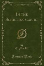 In the Schillingscourt (Classic Reprint) af E. Marlitt