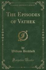 The Episodes of Vathek (Classic Reprint) af William Beckford