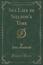 Sea Life in Nelson's Time (Classic Reprint) af John Masefield