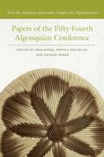 Papers of the Fifty-Fourth Algonquian Conference
