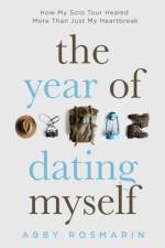 The Year of Dating Myself af Abby Rosmarin