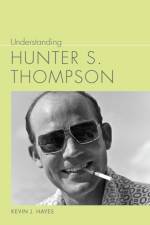 Understanding Hunter S. Thompson