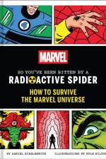 Marvel So You've Been Bitten by a Radioactive Spider af Daniel Kibblesmith
