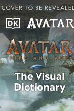 Avatar Fire and Ash The Visual Dictionary af Reymundo Perez