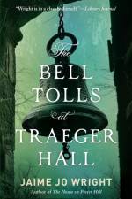 The Bell Tolls at Traeger Hall af Jaime Jo Wright