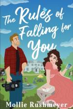 The Rules of Falling for You af Mollie Rushmeyer
