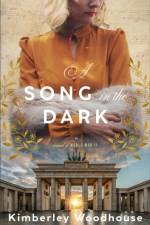 A Song in the Dark af Kimberley Woodhouse