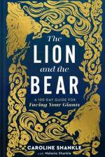 The Lion and the Bear af Melanie Shankle