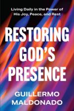 Restoring God's Presence af Guillermo Maldonado