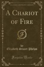 A Chariot of Fire (Classic Reprint) af Elizabeth Stuart Phelps