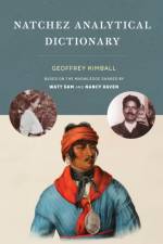 Natchez Analytical Dictionary af Geoffrey D. Kimball